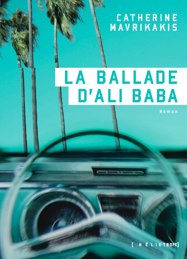 Au nom du père, de la fille et des quarante voleurs. La ballade d’Ali Baba de Catherine Mavrikakis