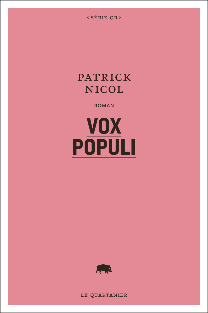 Première de couverture de l'ouvrage Vox Populi de Patrick Nicol Source : site web des éditions du Quartanier 